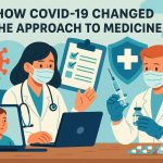 How COVID-19 Changed the Approach to Medicine