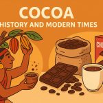 Cocoa: History and Modern Times