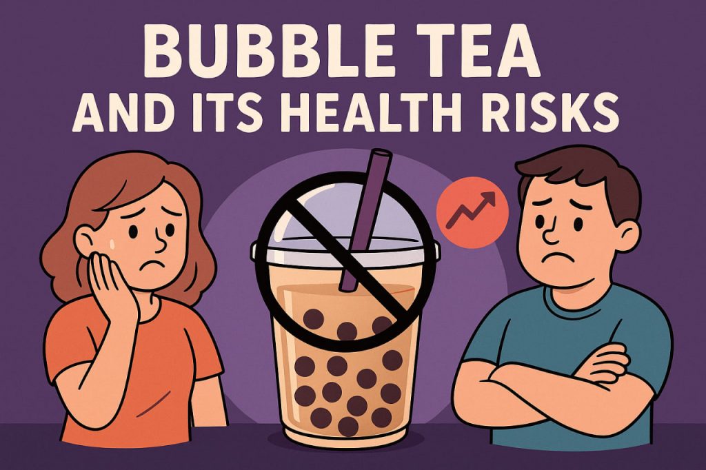 Bubble Tea and Its Health Risks